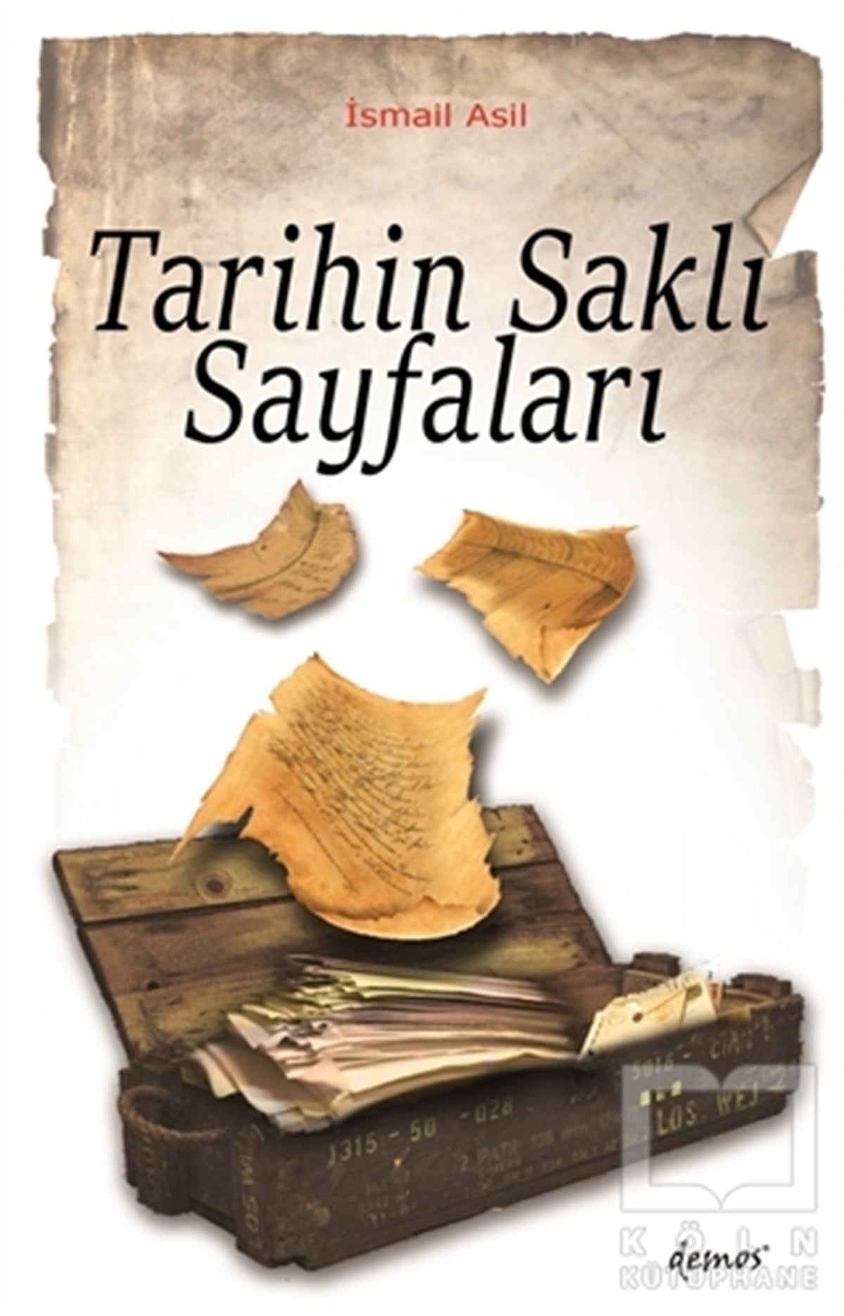 İsmail AsilAraştırma - İncelemeTarihin Saklı Sayfaları