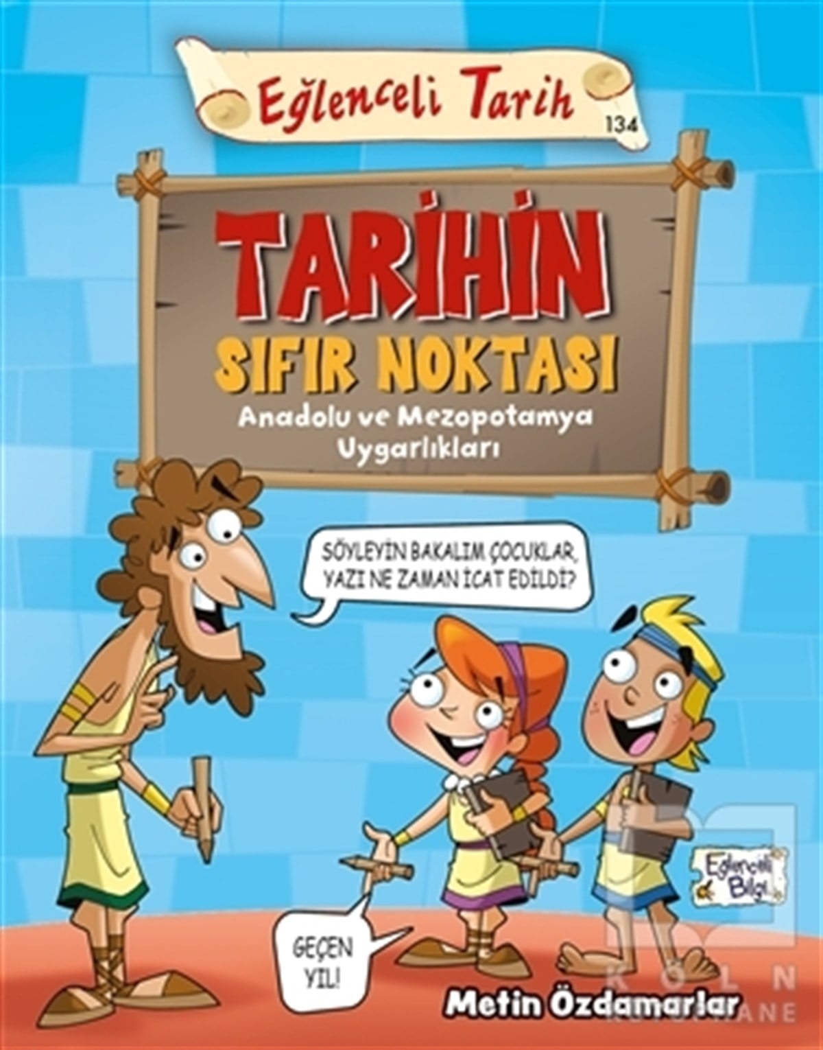 Metin ÖzdamarlarÇocuk RomanlarıTarihin Sıfır Noktası - Eğlenceli Tarih