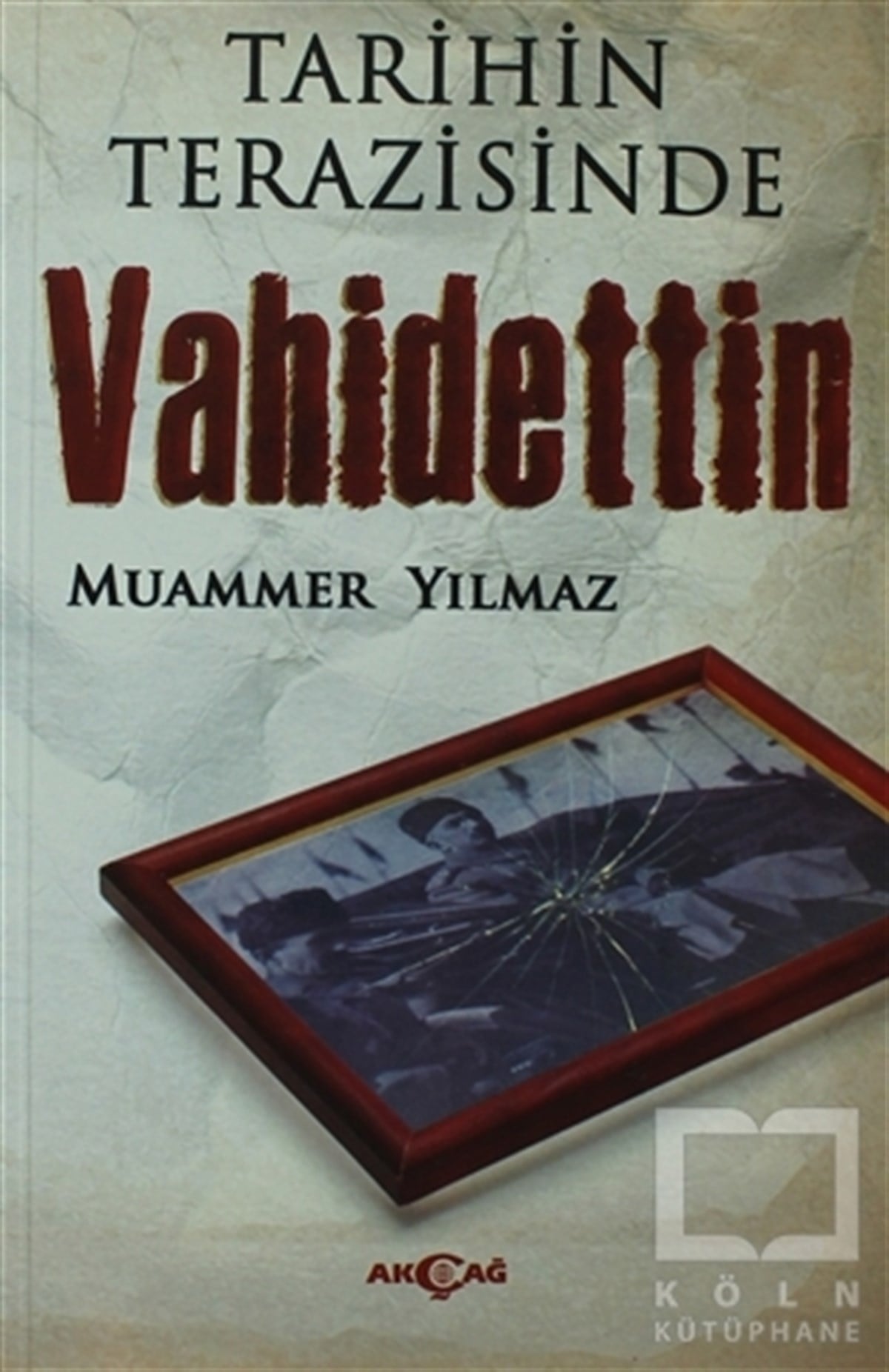 Muammer YılmazGenel KonularTarihin Terazisinde Vahidettin