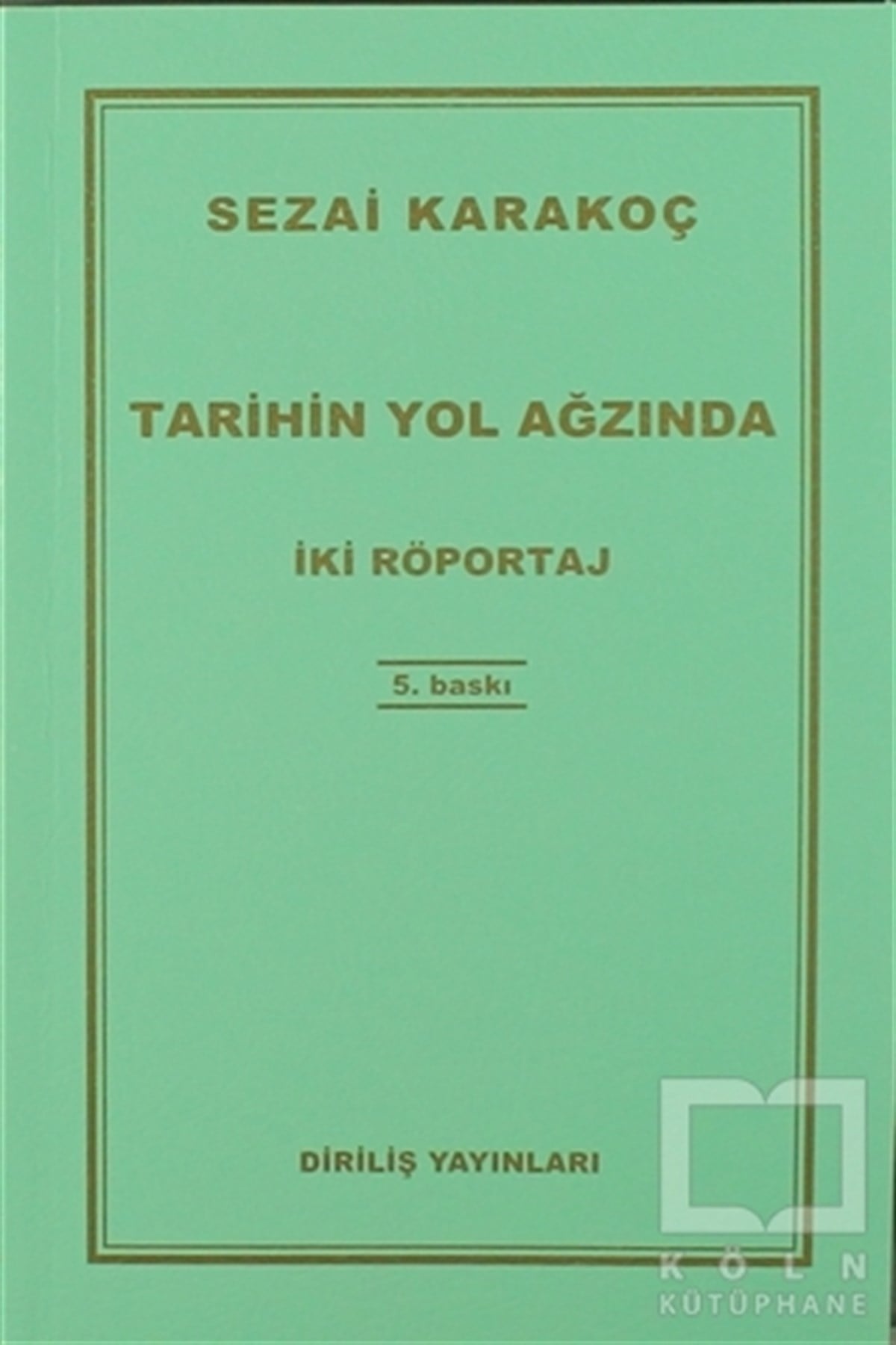 Sezai KarakoçSöyleşiTarihin Yol Ağzında
