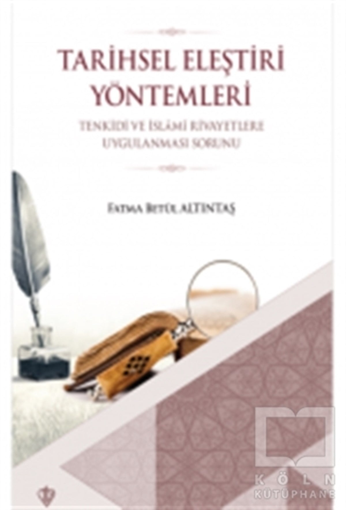 Fatma Betül AltıntaşDiğerTarihsel Eleştiri Yöntemleri