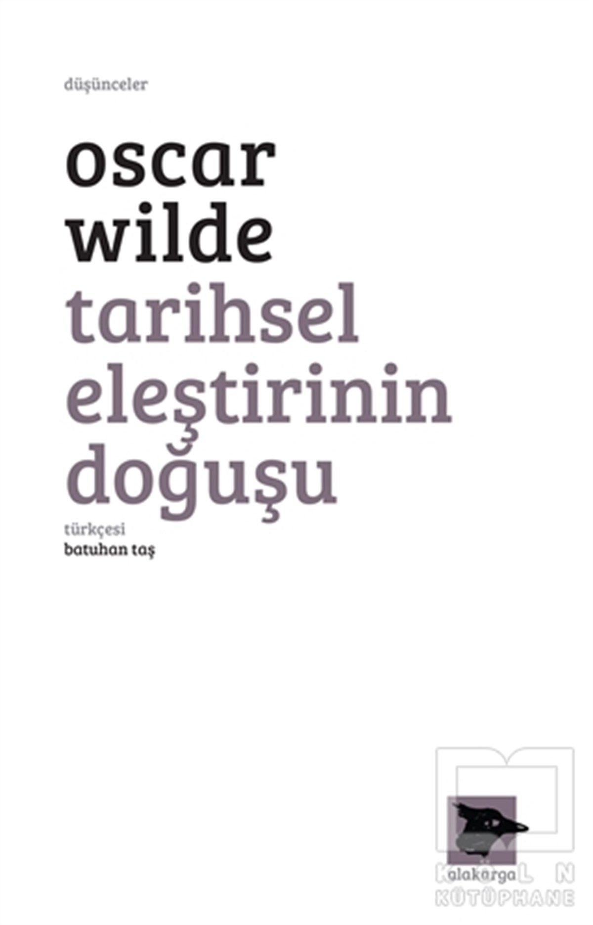 Oscar WildeEleştiri, İnceleme, KuramTarihsel Eleştirinin Doğuşu