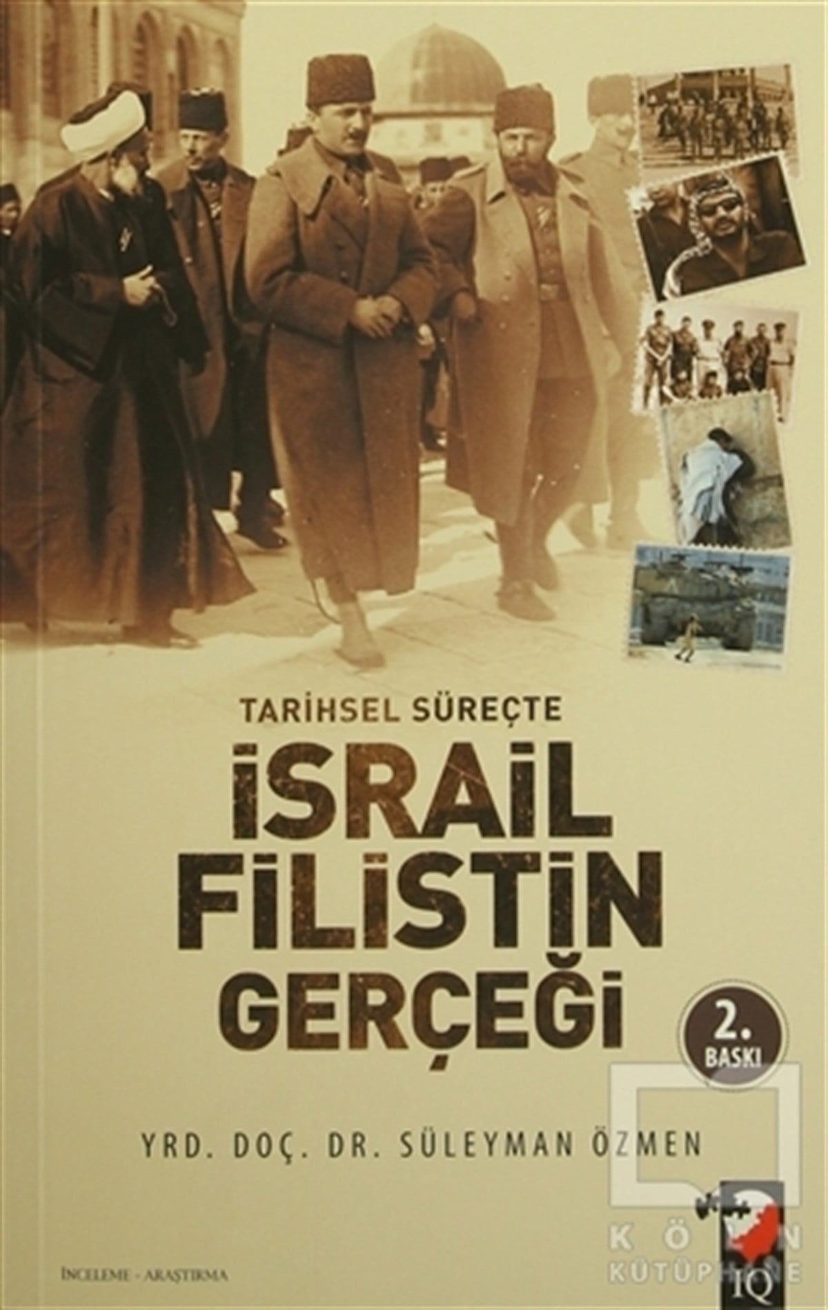 Süleyman ÖzmenAraştırma-İncelemeTarihsel Süreçte İsrail Filistin Gerçeği
