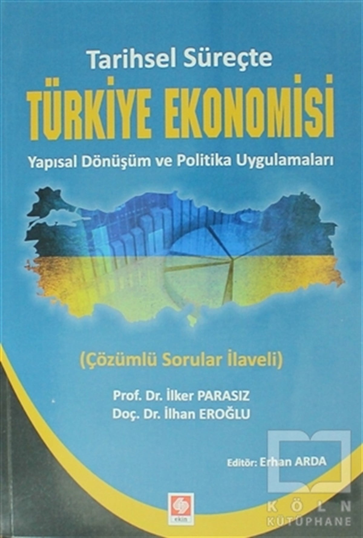 İlker ParasızTürkiye EkonomisiTarihsel Süreçte Türkiye Ekonomisi Yapısal Dönüşüm ve Politika Uygulamaları