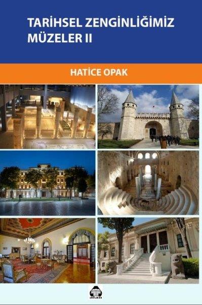 Hatice OpakMüzelerTarihsel Zenginliğimiz Müzeler 2