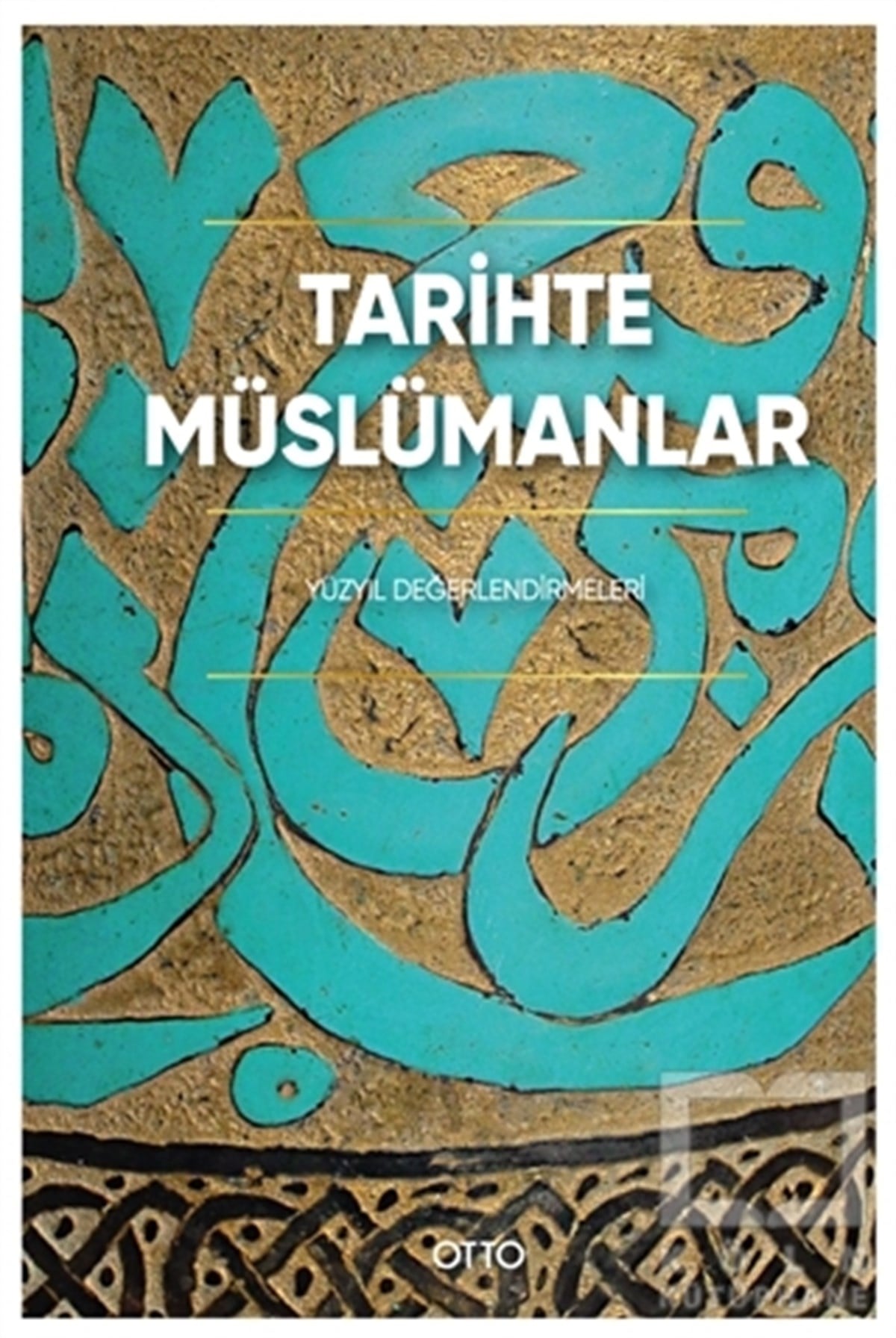 Kolektifİslam Tarihi KitaplarıTarihte Müslümanlar