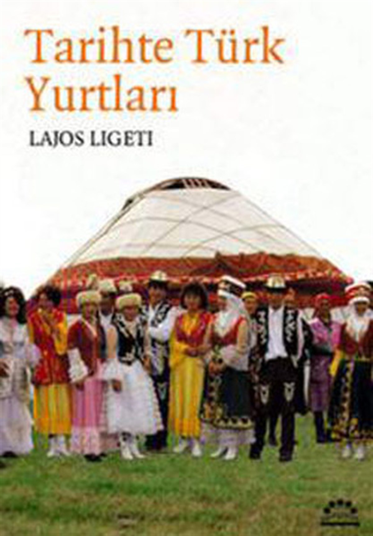 Lajos LigetiTürk Tarihi Araştırmaları KitaplarıTarihte Türk Yurtları