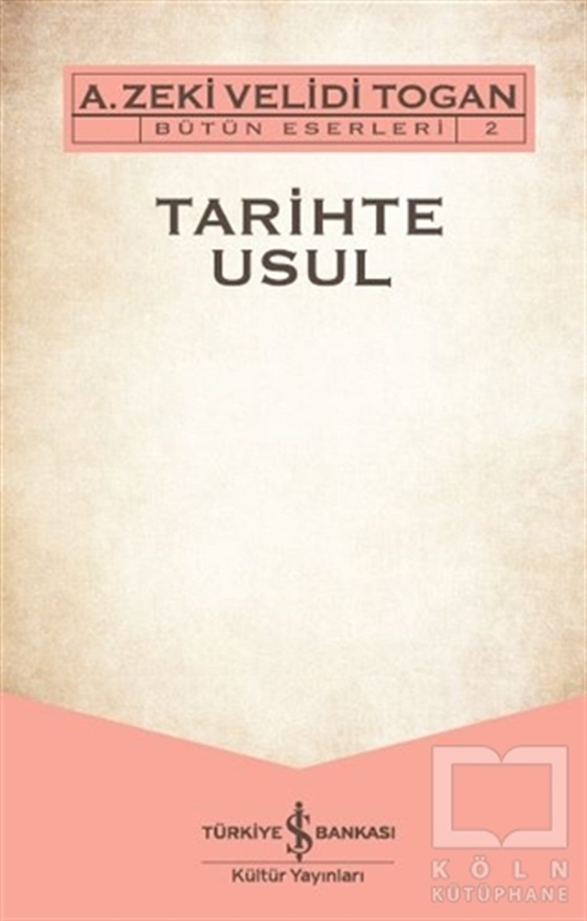 A. Zeki Velidi ToganAraştırma - İncelemeTarihte Usul