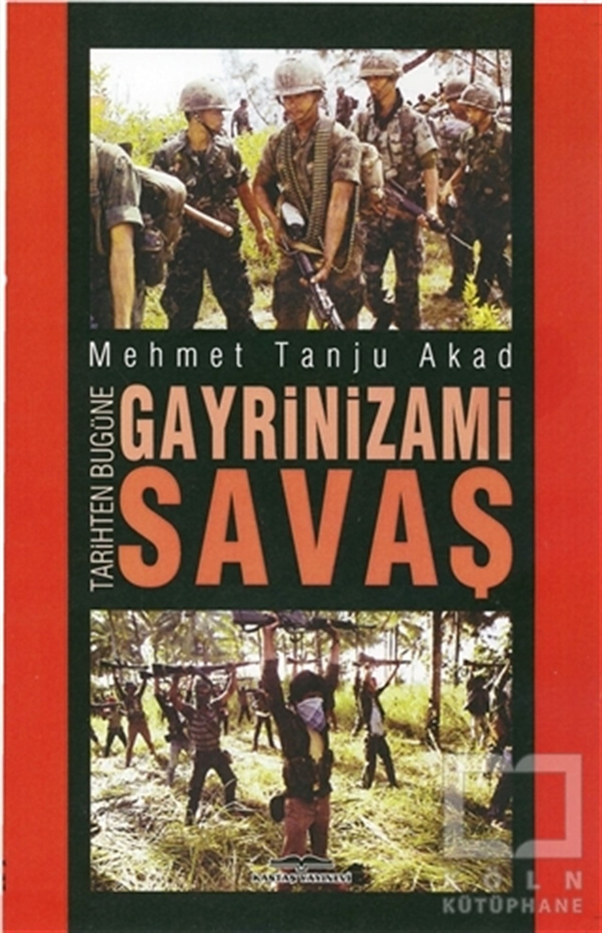 Mehmet Tanju AkadDiğerTarihten Bugüne Gayrinizami Savaş