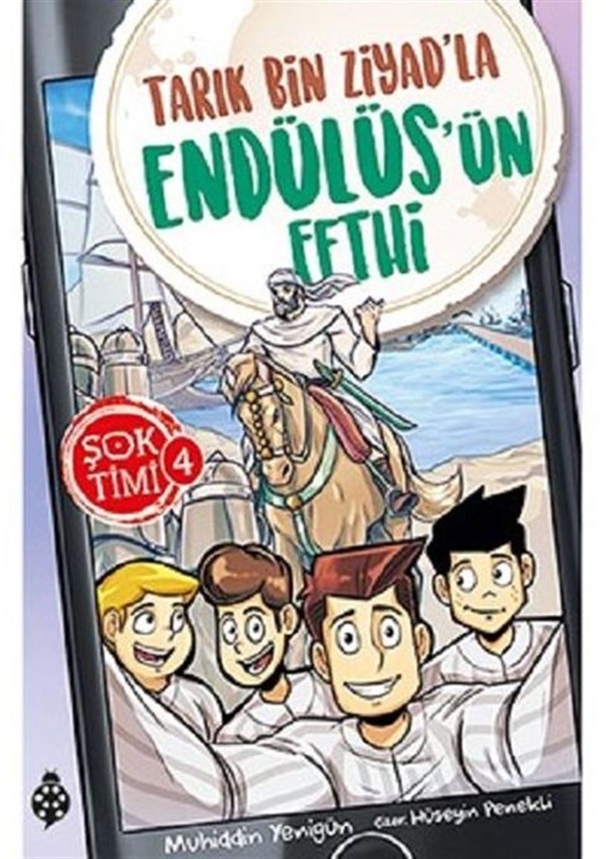 Muhiddin YenigünÇocuk Masal KitaplarıTarık Bin Ziyad'la Endülüs'ün Fethi-Şok Timi 4