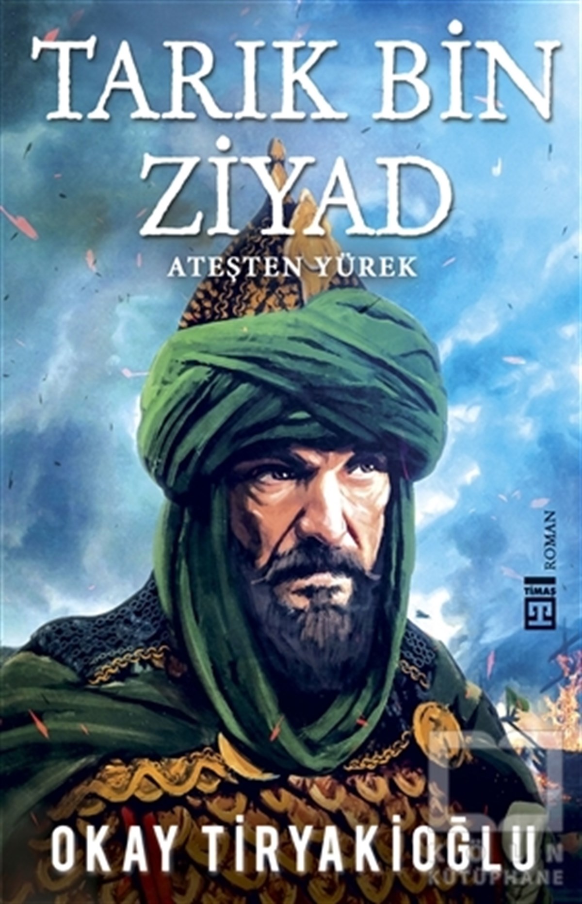 Okay TiryakioğluTarihsel RomanlarTarık Bin Ziyad