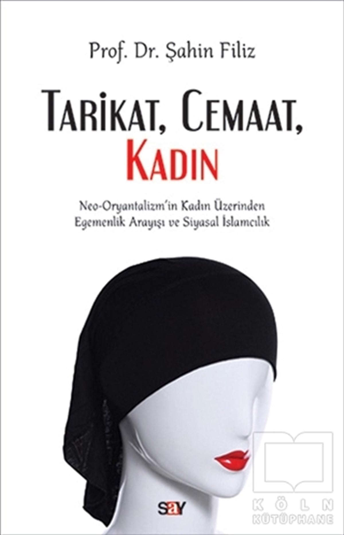 Şahin FilizTasavvuf - Mezhepler - TarikatlarTarikat, Cemaat, Kadın