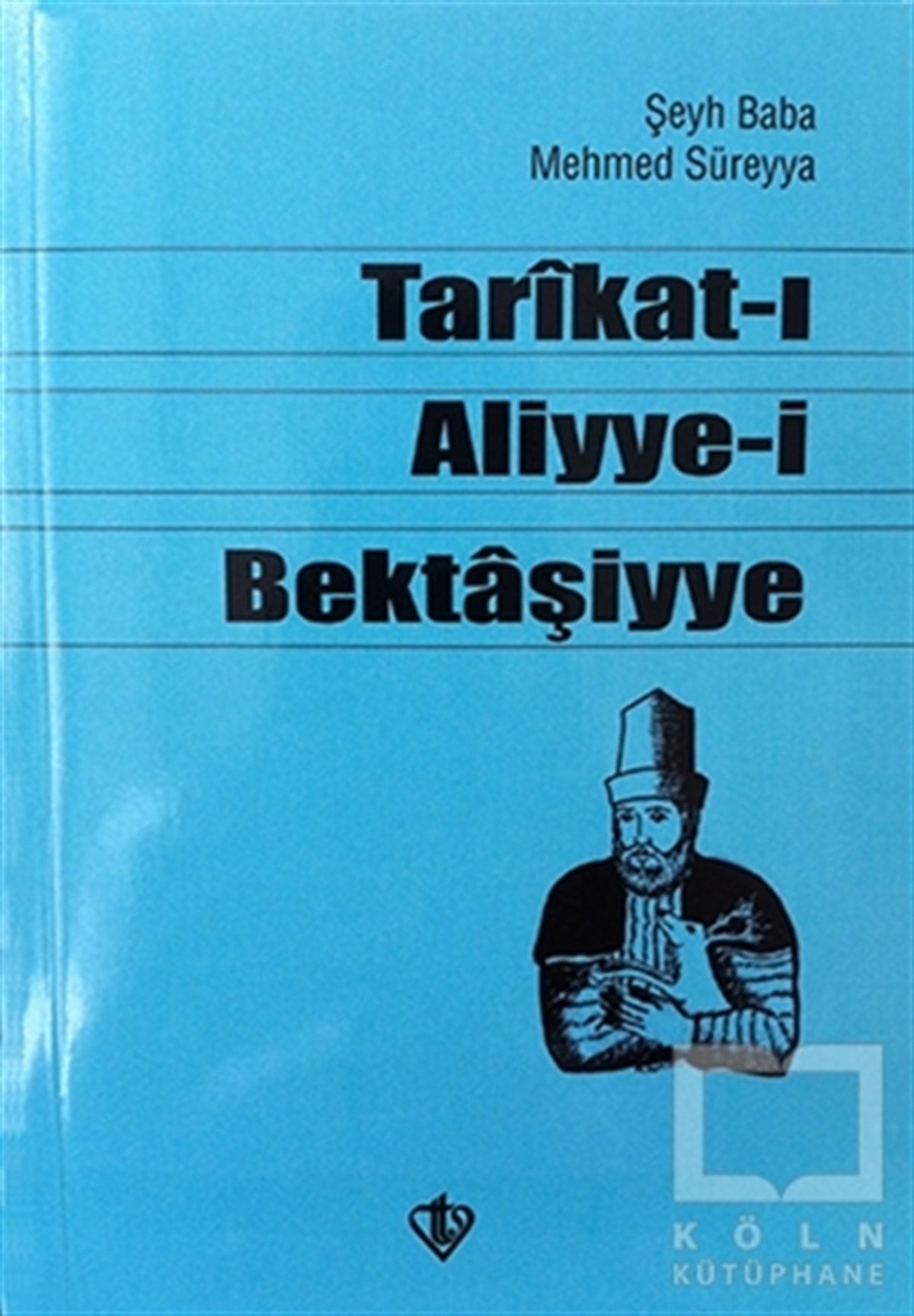 Şeyh Baba Mehmed SüreyyaDiğerTarikat-ı Aliyye-i Bektaşiyye