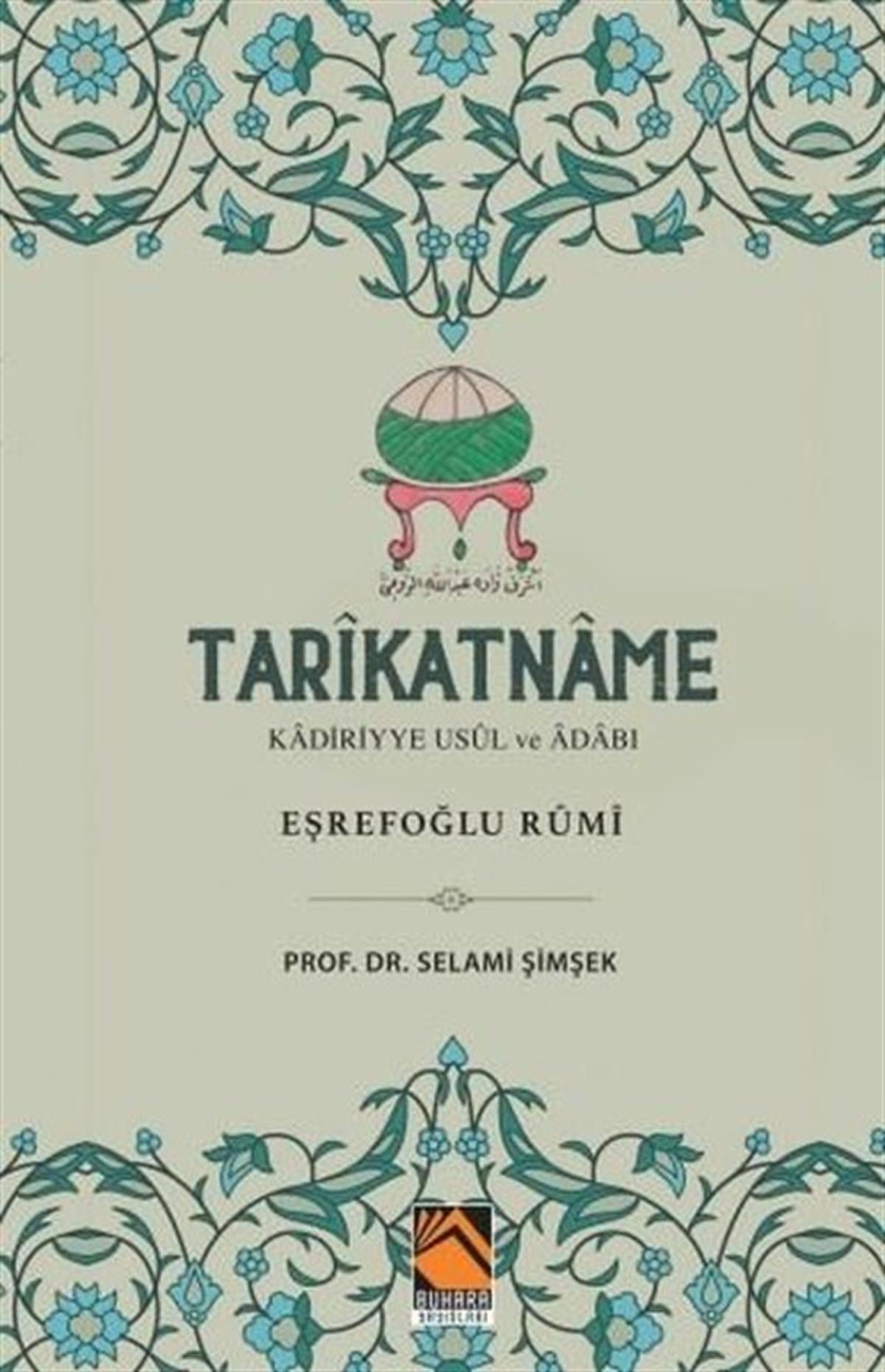 Selami ŞimşekTasavvuf KitaplarıTarikatname: Kadiriyye Usul ve Adabı - Eşrefoğlu Rumi