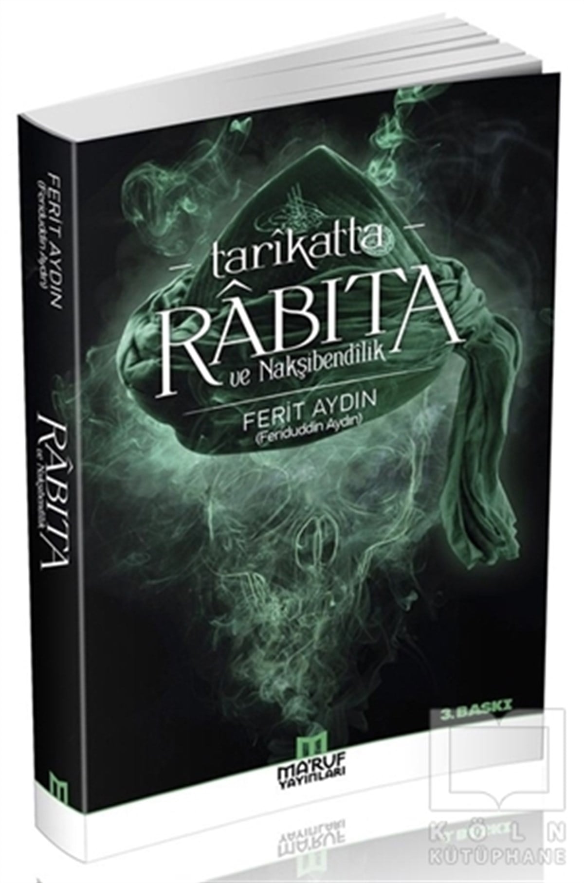 Ferit AydınTasavvuf - Mezhepler - TarikatlarTarikatta Rabıta ve Nakşibendilik