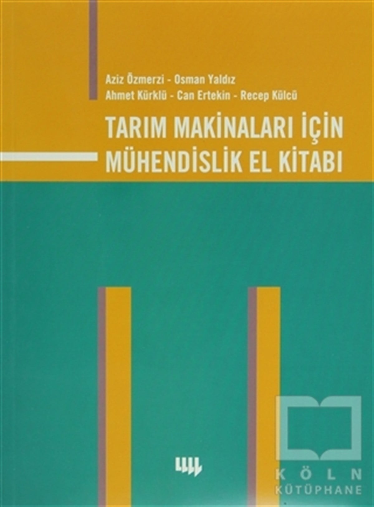 Aziz ÖzmerziAkademikTarım Makinaları İçin Mühendislik El Kitabı