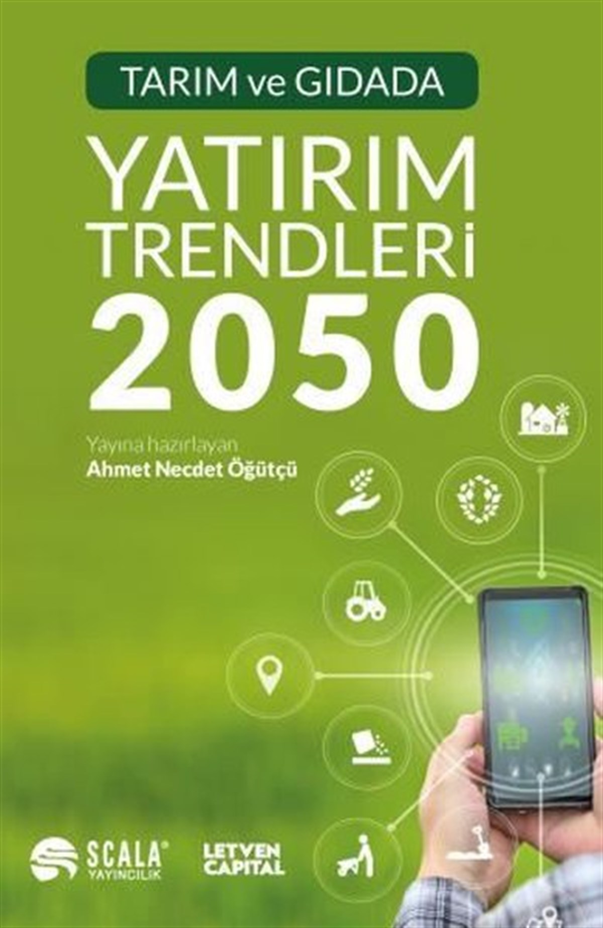 Ahmet Necdet ÖğütçüEkonomi KitaplarıTarım ve Gıdada Yatırım Trendleri 2050
