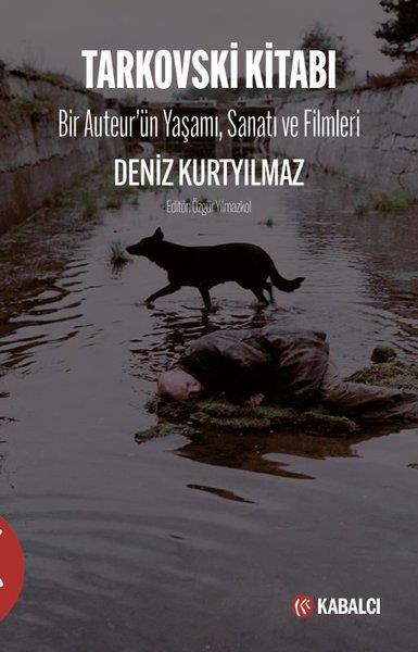 Deniz KurtyılmazSinemaTarkovski Kitabı - Bir Auteur'ün Yaşamı Sanatı ve Filmleri