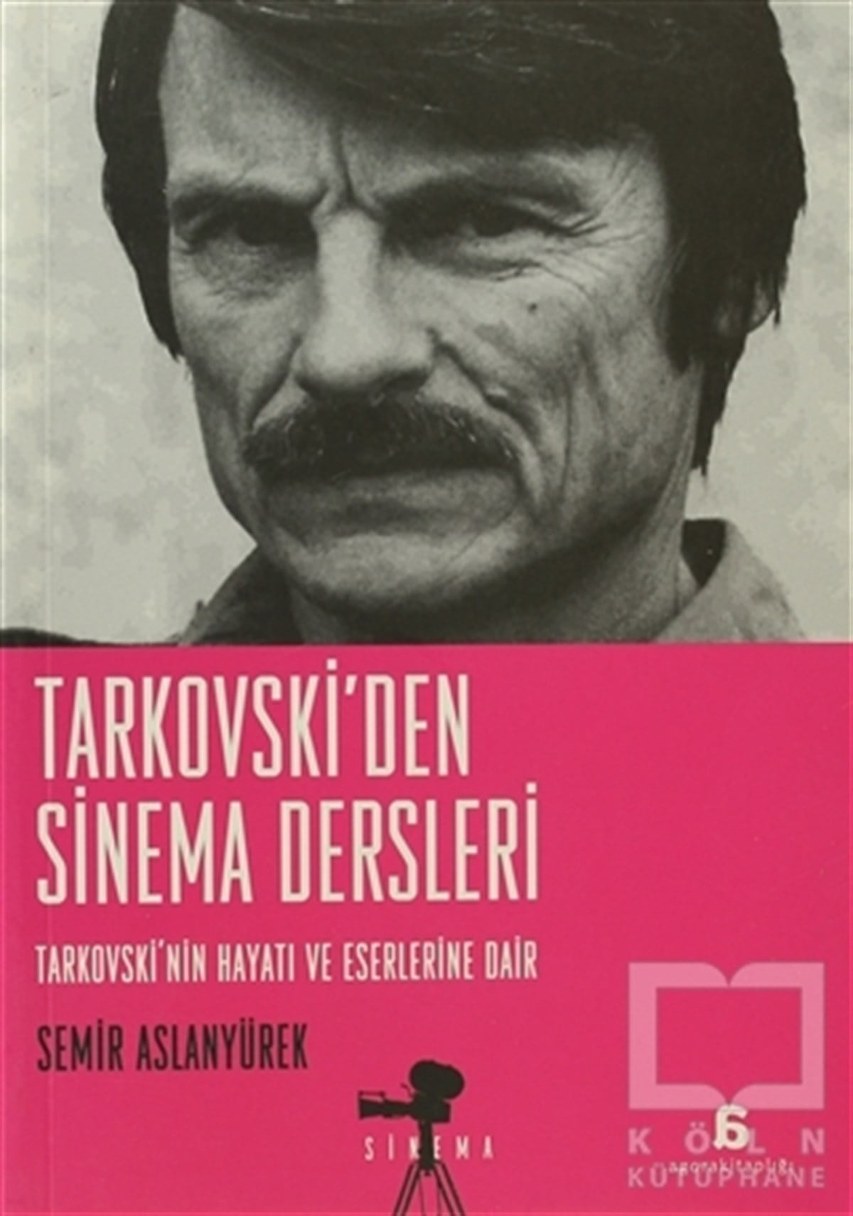 Semir AslanyürekFotoğraf, Sinema, TiyatroTarkovski’den Sinema Dersleri