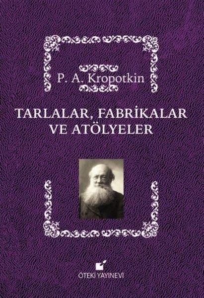 P. A. KropotkinFelsefe BilimiTarlalar Fabrikalar ve Atölyeler