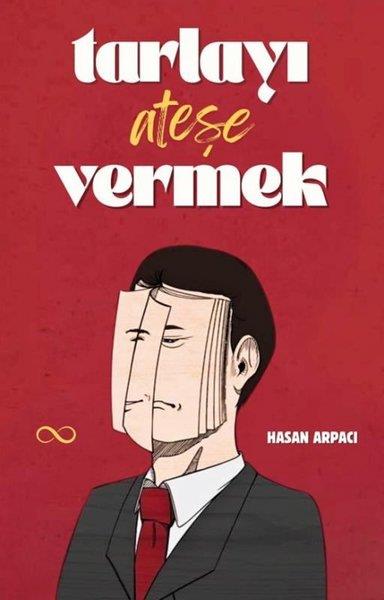 Hasan ArpacıDeneme KitaplarıTarlayı Ateşe Vermek