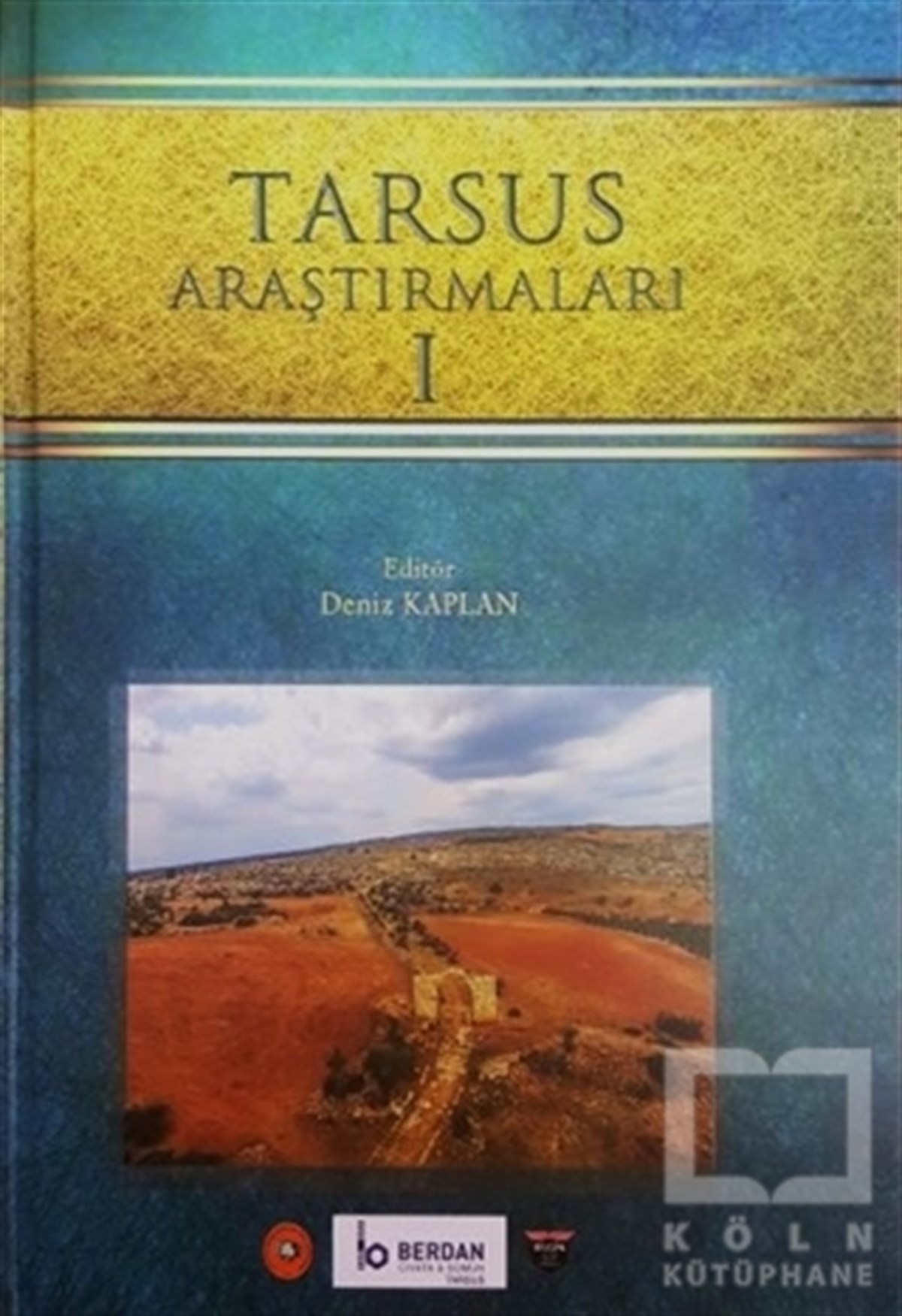 Deniz KaplanAraştırma - İncelemeTarsus Araştırmaları 1