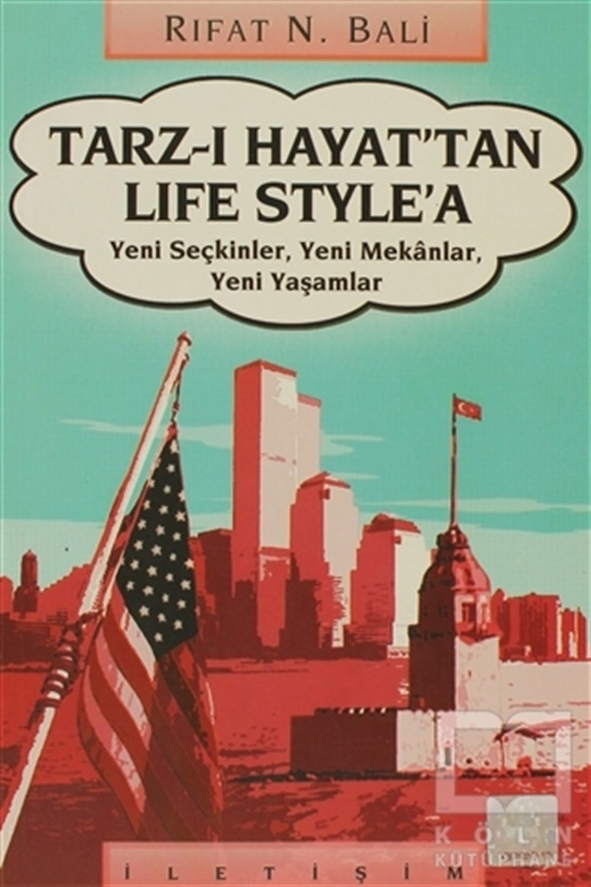 Rıfat N. BaliKültür ve BilimTarz-ı Hayat’tan Life Style’a