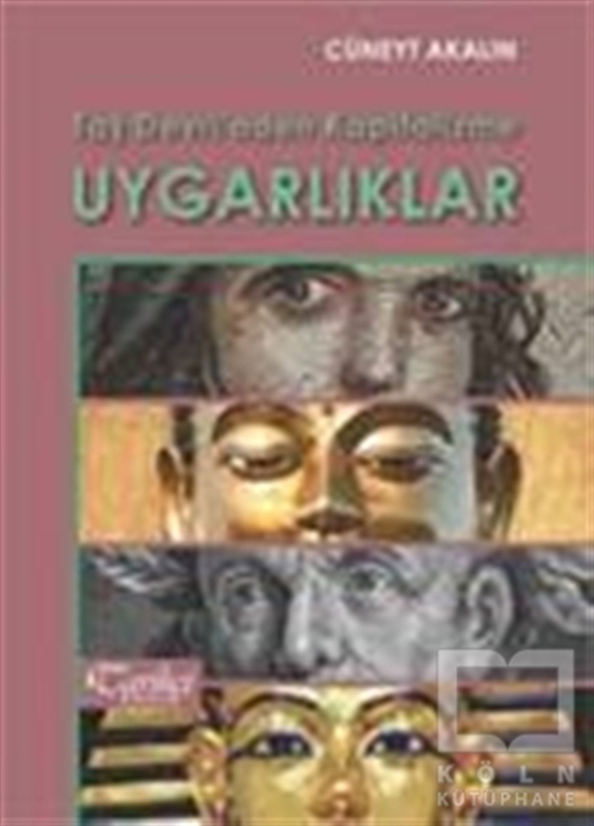 Cüneyt AkalınAraştırma-İncelemeTaş Devri'nden Kapitalizme Uygarlıklar