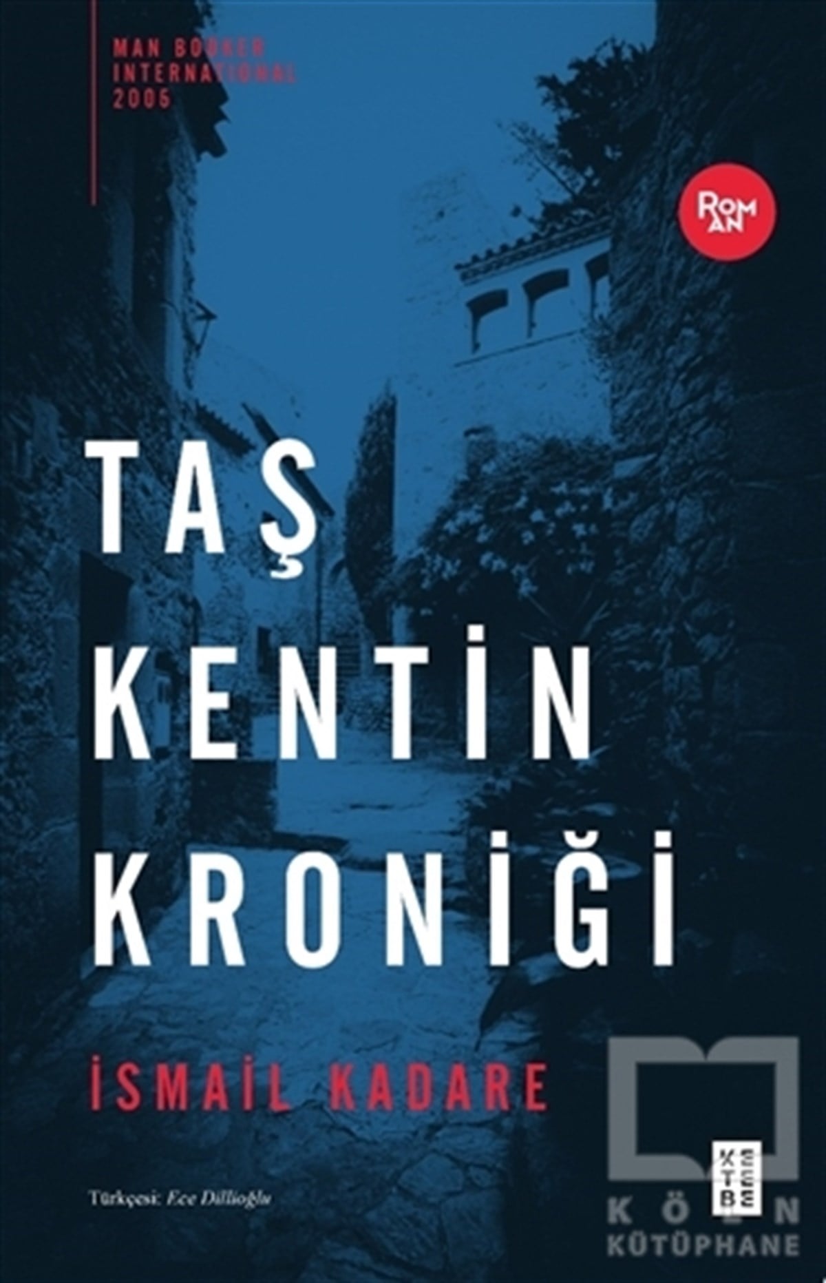 İsmail KadareTürkçe RomanlarTaş Kentin Kroniği