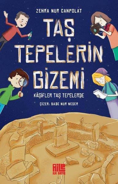 Zehra Nur CanpolatÇocuk Gençlik RomanlarıTaş Tepelerin Gizemi - Kaşifler Taş Tepelerde
