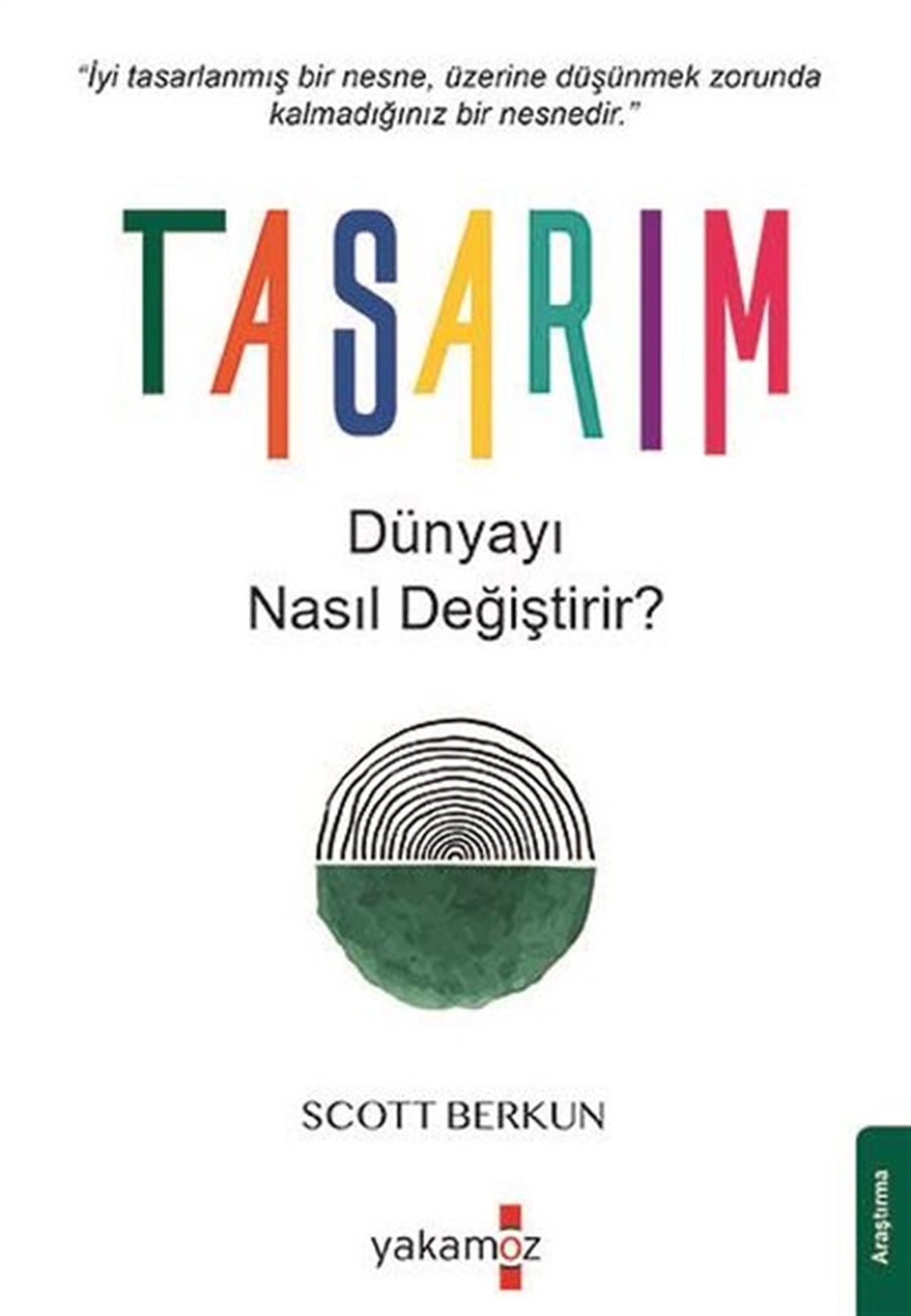 Scott BerkunPopüler Bilim KitaplarıTasarım Dünyayı Nasıl Değiştirir?