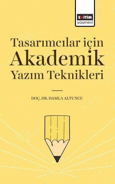 Damla AltuncuDigerTasarımcılar İçin Akademik Yazım Teknikleri