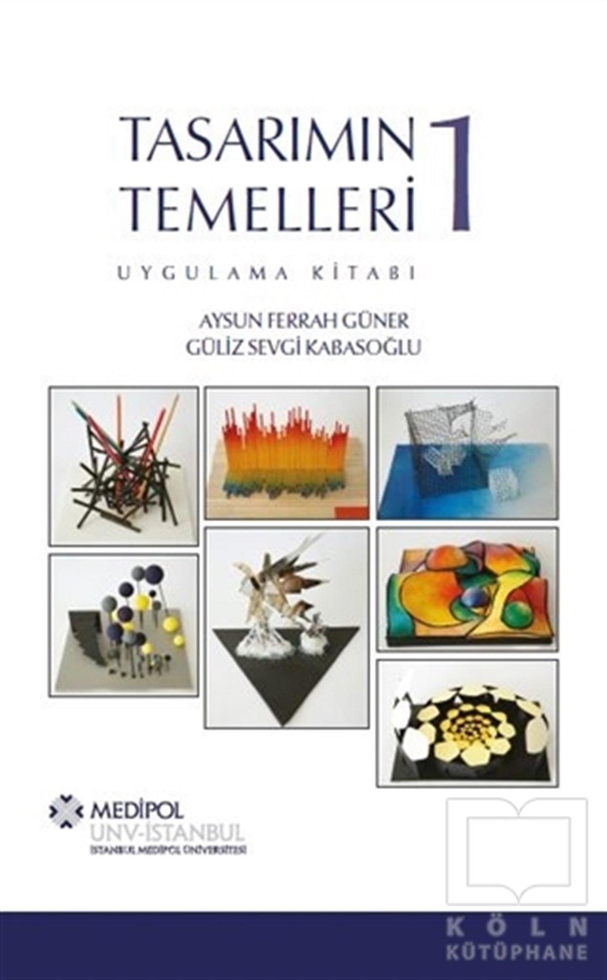 Aysun Ferrah GünerDiğerTasarımın Temelleri 1 - Uygulama Kitabı