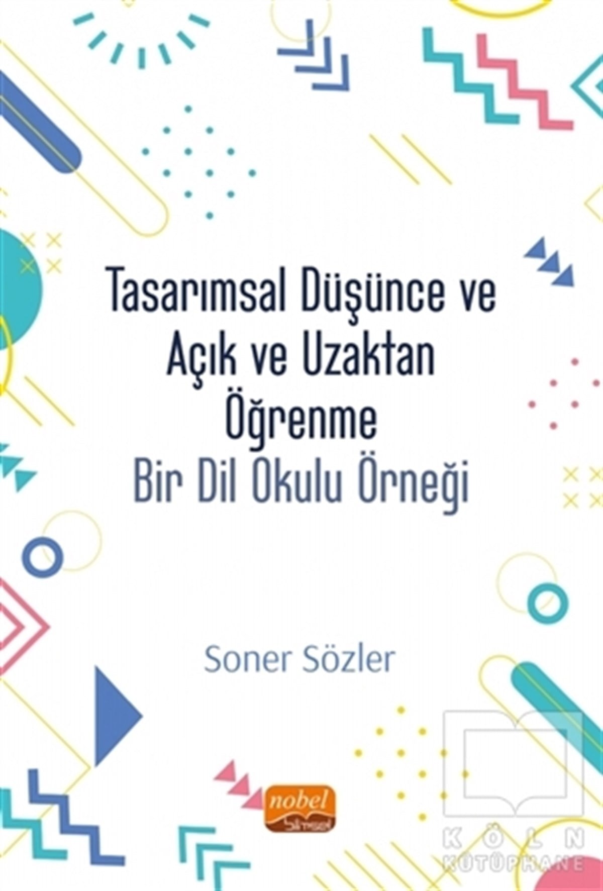 Soner SözlerDiğerTasarımsal Düşünce ve Açık ve Uzaktan Öğrenme