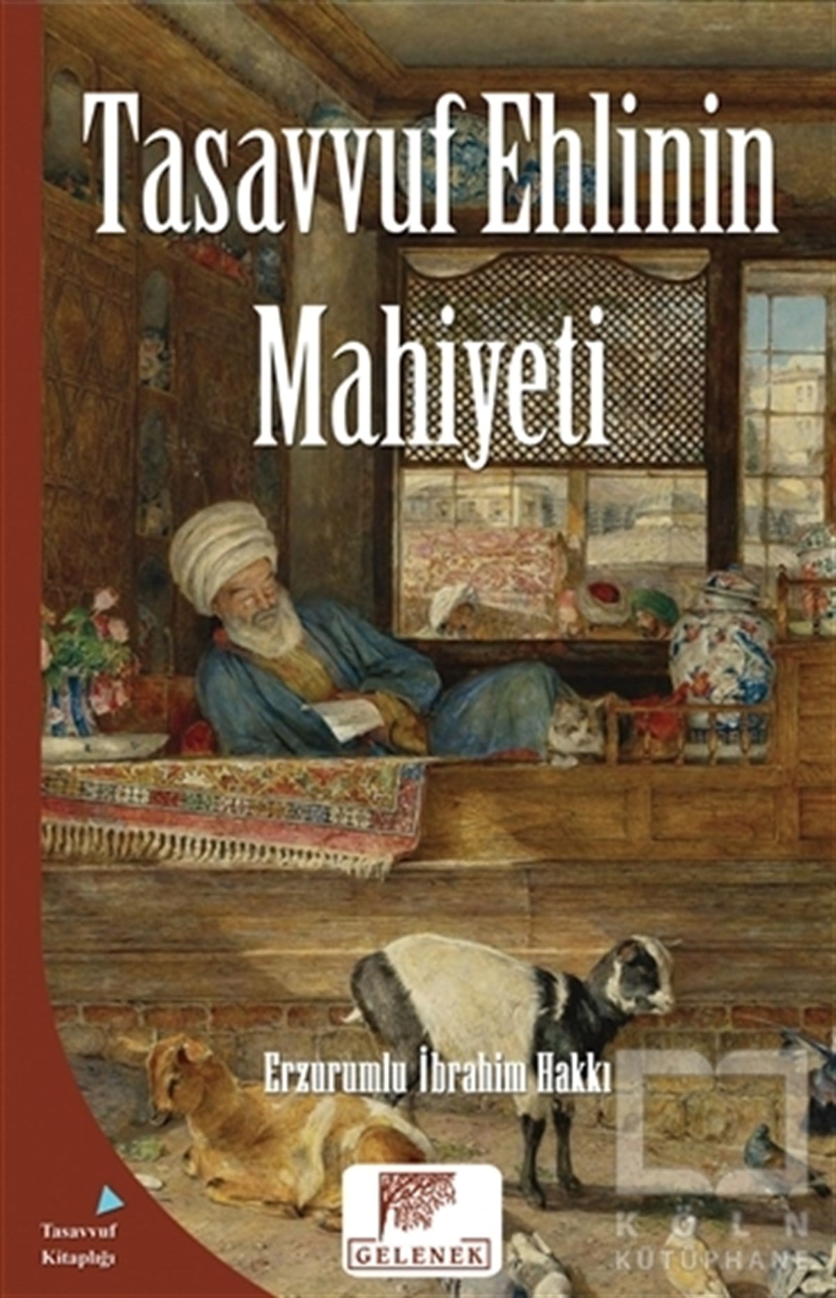 Erzurumlu İbrahim HakkıTasavvuf - Mezhepler - TarikatlarTasavvuf Ehlinin Mahiyeti