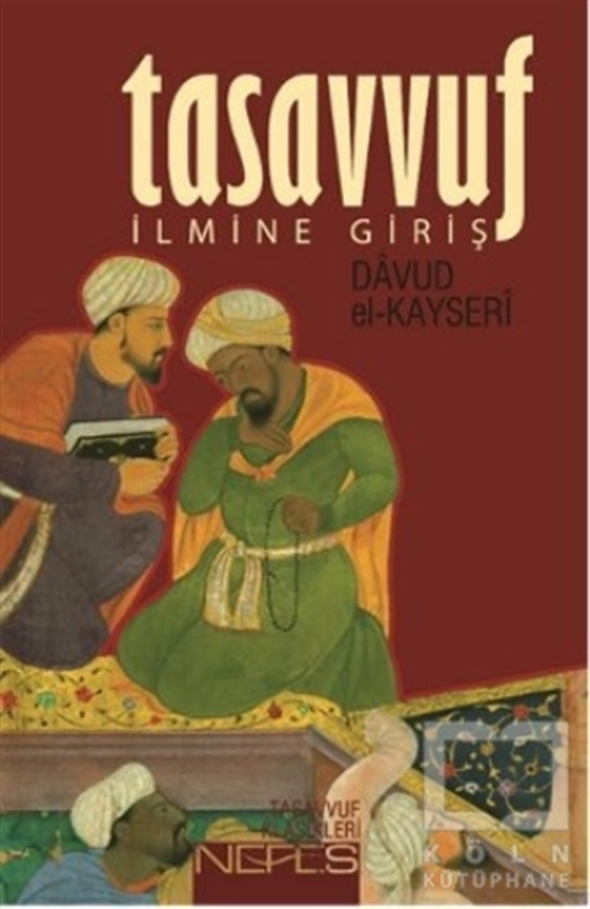 Davud El-KayseriTasavvuf - Mezhepler - TarikatlarTasavvuf İlmine Giriş