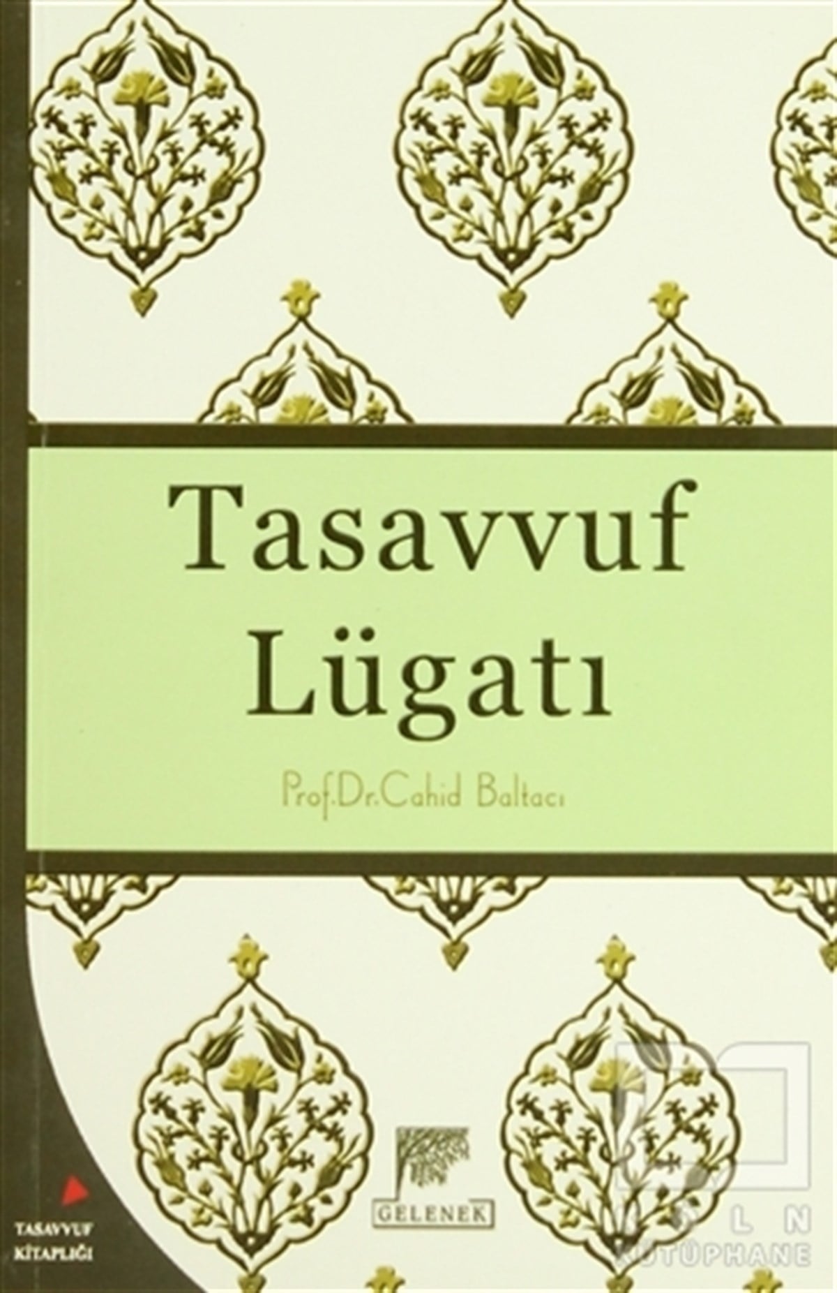 Cahid BaltacıTasavvuf - Mezhepler - TarikatlarTasavvuf Lügatı