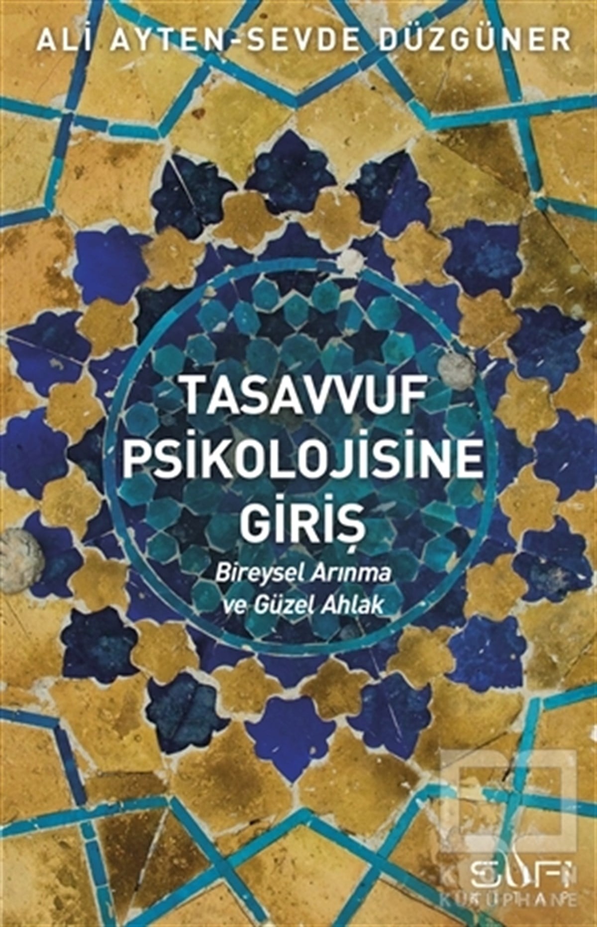 Ali AytenTasavvuf - Mezhepler - TarikatlarTasavvuf Psikolojisine Giriş