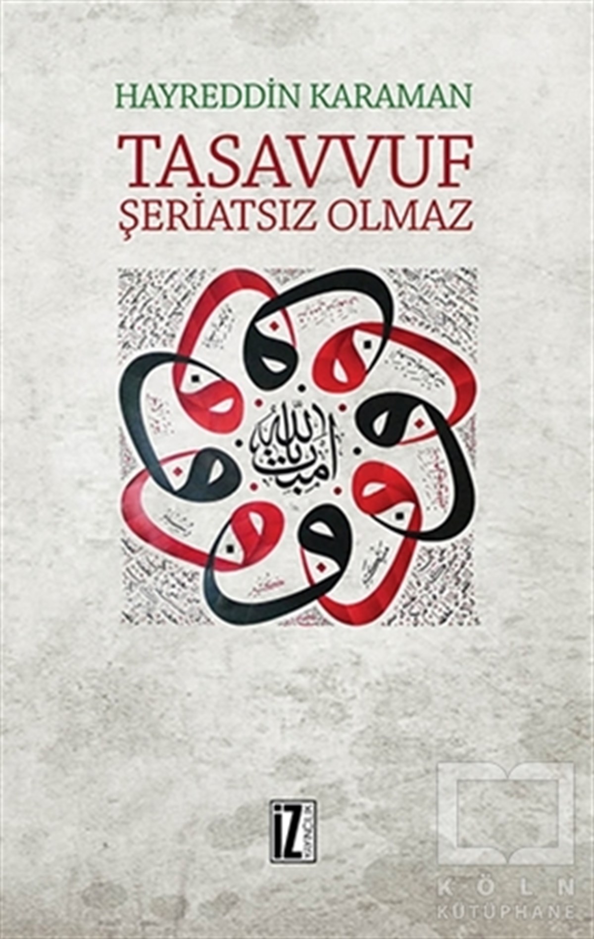 Hayreddin KaramanTasavvuf - Mezhepler - TarikatlarTasavvuf Şeriatsiz Olmaz