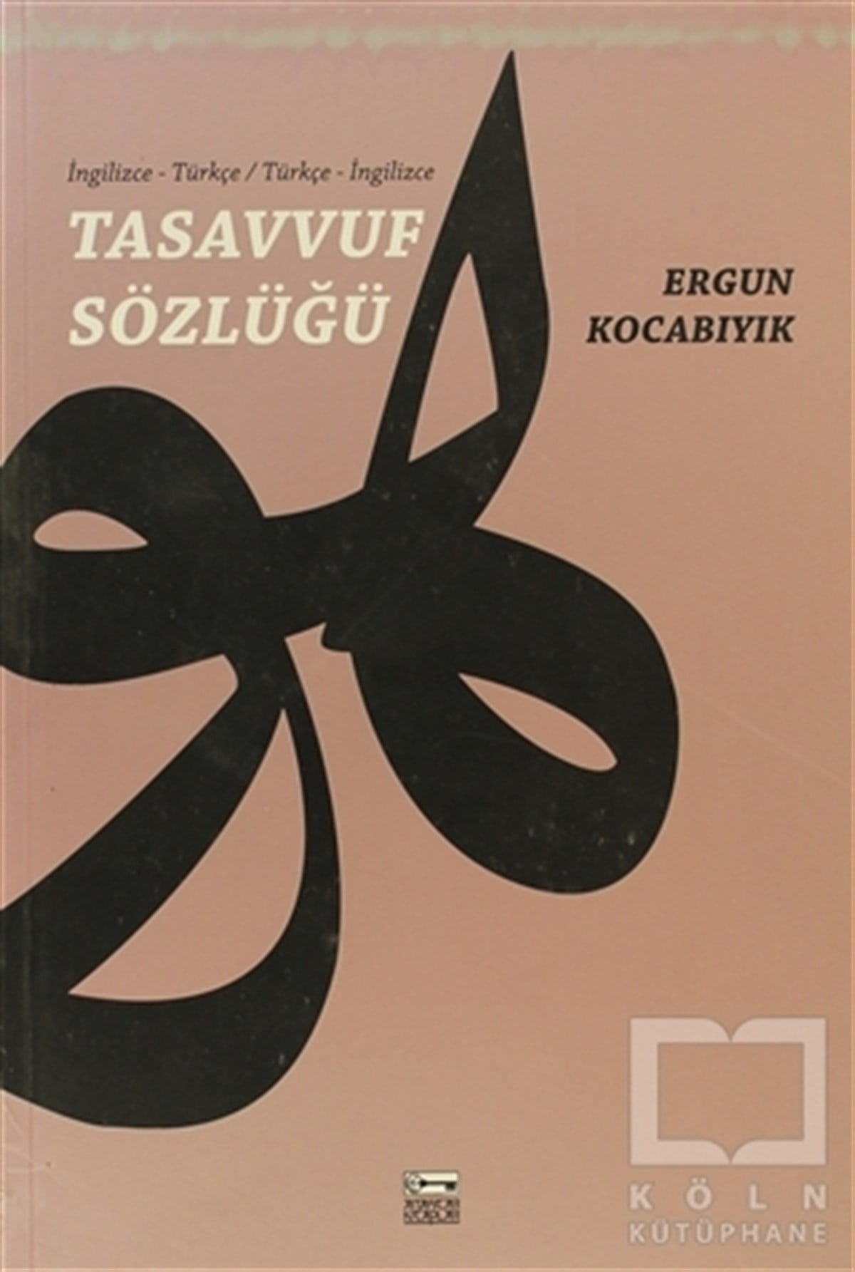 Ergun KocabıyıkReferans - Kaynak KitapTasavvuf Sözlüğü