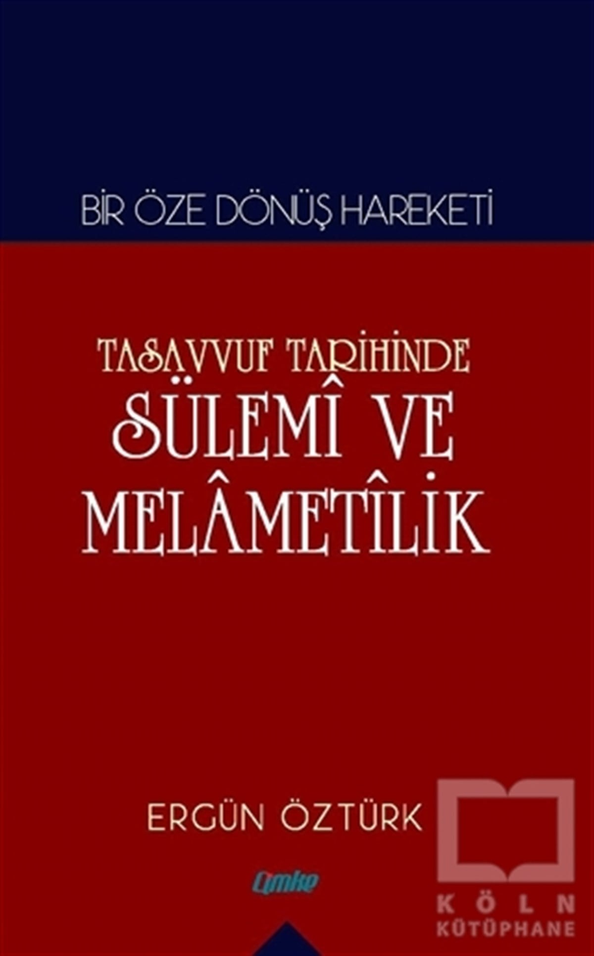 Ergün ÖztürkTasavvuf - Mezhepler - TarikatlarTasavvuf Tarihinde Sülemi ve Melametilik