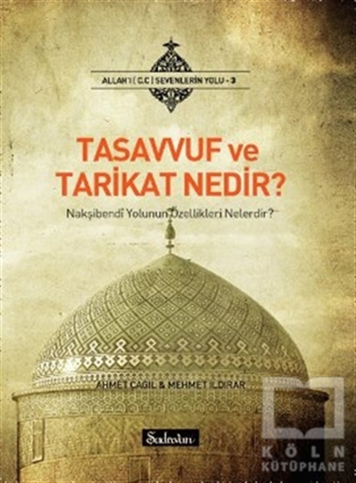 Ahmet ÇağılTasavvuf - Mezhepler - TarikatlarTasavvuf ve Tarikat Nedir?