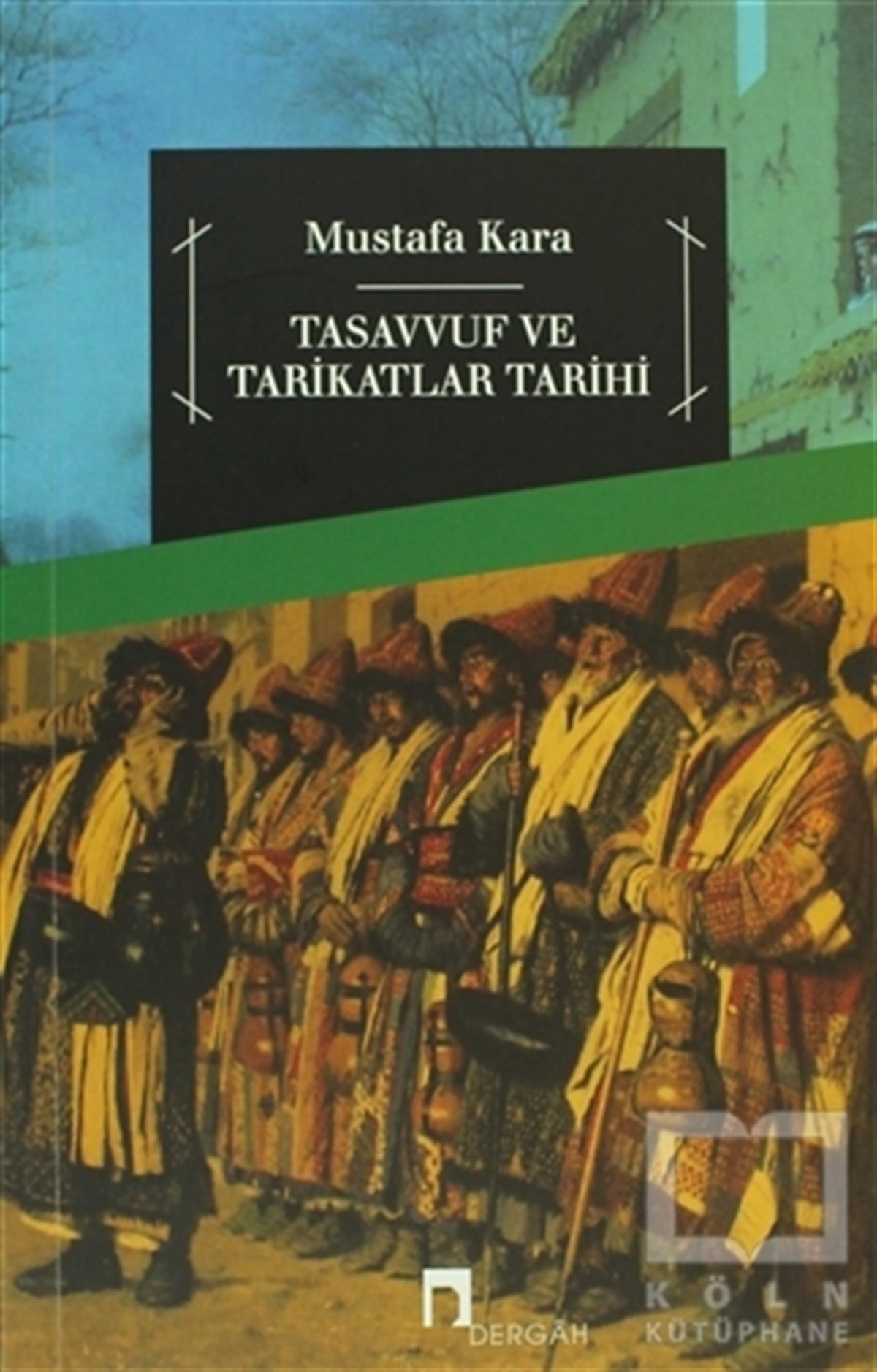 Mustafa KaraDiğerTasavvuf ve Tarikatlar Tarihi