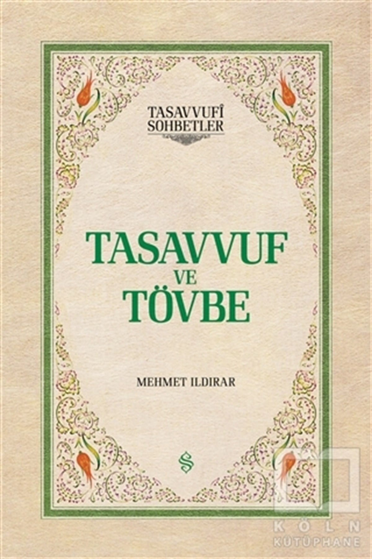 Mehmet IldırarTasavvuf - Mezhepler - TarikatlarTasavvuf ve Tövbe