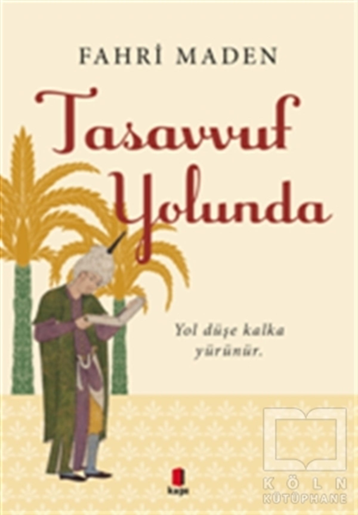 Fahri MadenTasavvuf - Mezhepler - TarikatlarTasavvuf Yolunda