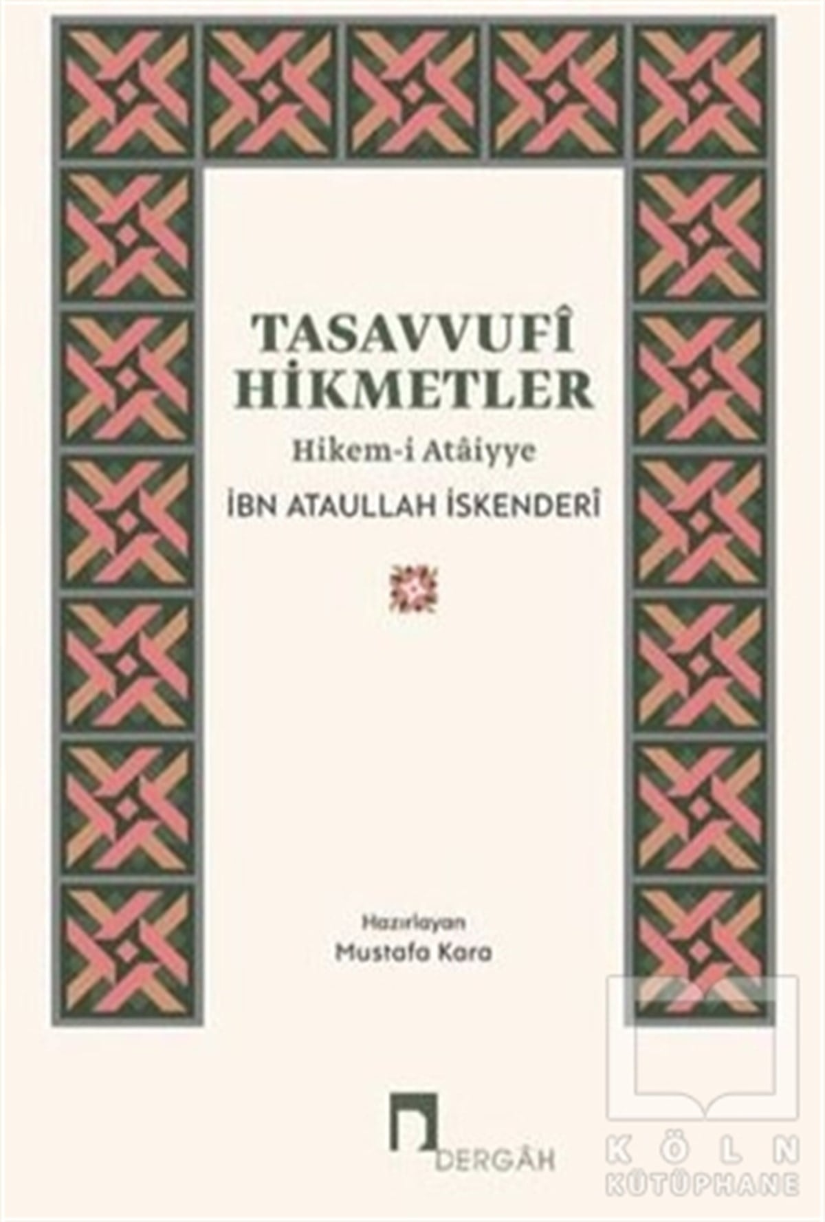 Ataullah İskenderiTasavvuf KitaplarıTasavvufi Hikmetler Hikem-i Ataiyye