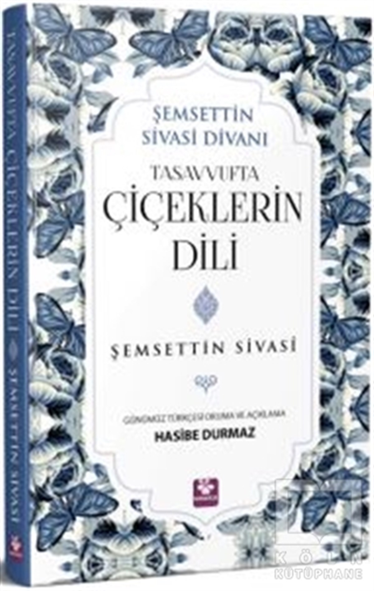 Şemsettin SivasiTasavvuf - Mezhepler - TarikatlarTasavvufta Çiçeklerin Dili