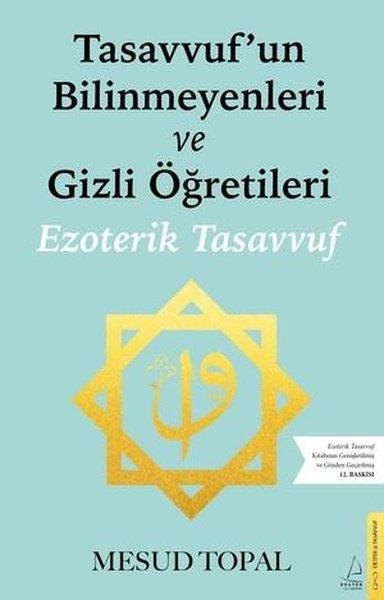 Mesud TopalTasavvuf KitaplarıTasavvufun Bilinmeyenleri ve Gizli Öğretileri - Ezoterik Tasavvuf