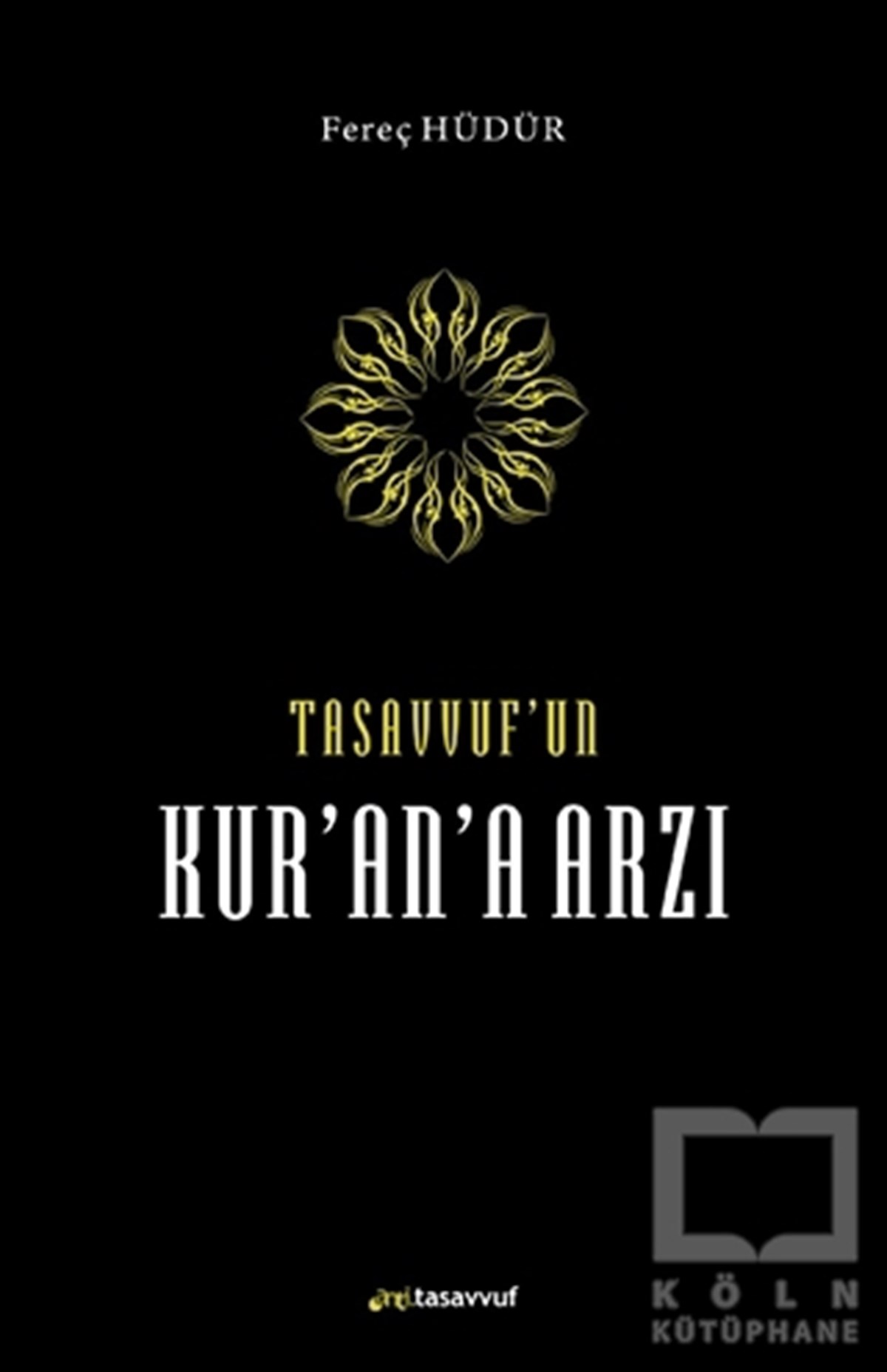 Fereç HüdürAraştırma-İncelemeTasavvuf'un Kur'an'a Arzı