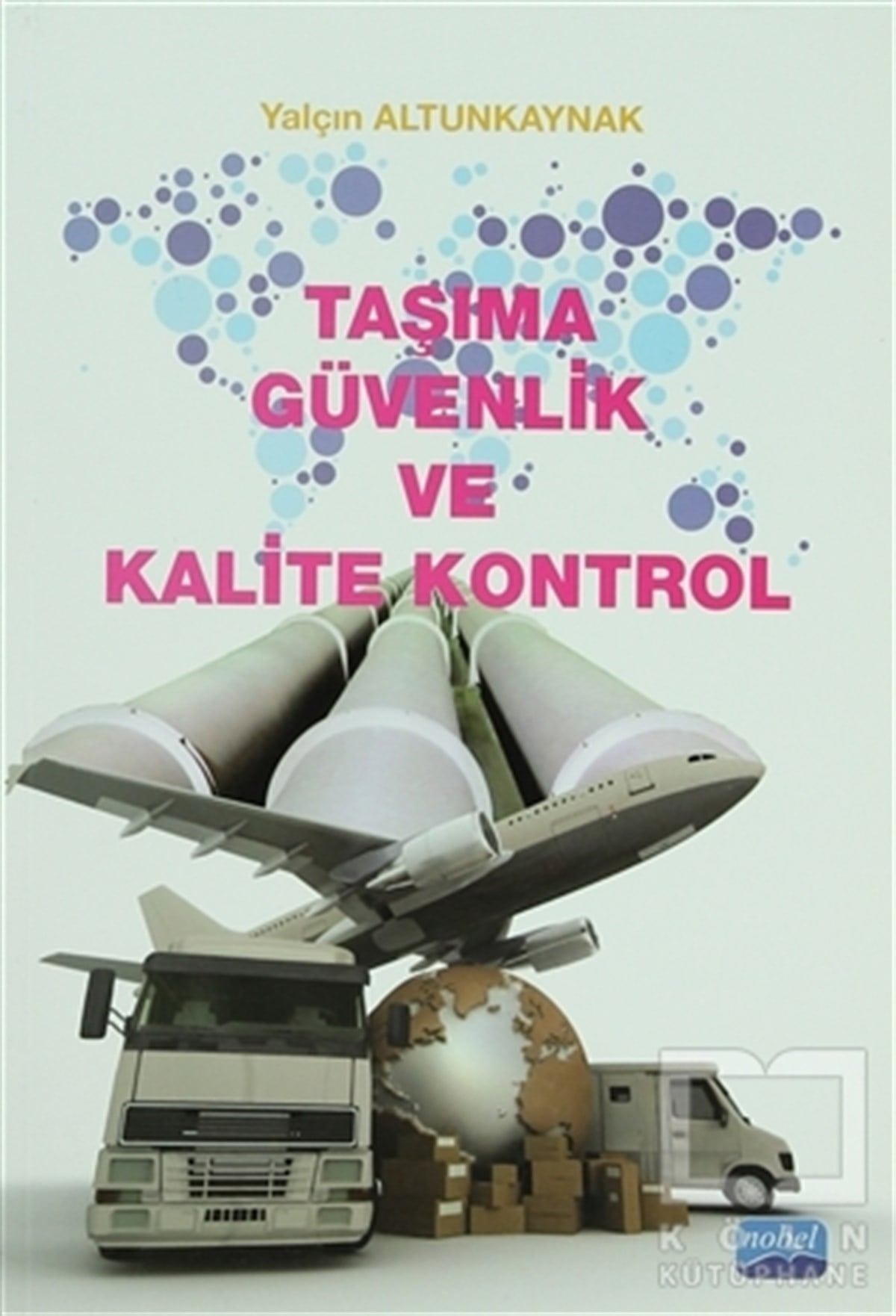 Yalçın AltunkaynakAkademikTaşıma Güvenlik ve Kalite Kontrol